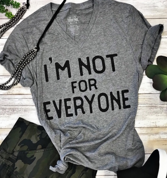 I'm Not For Everyone Graphic tee - Heather Grey
